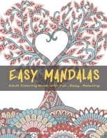 Easy Mandalas: Mandala Coloring Book for Adults Relaxation, Beautiful Mandalas for Stress Relief, Fun, Easy and Relaxation B08D4Y28J1 Book Cover