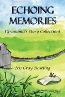 Echoing Memories: Grandma's Story Collection 1630730343 Book Cover
