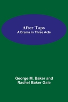 After Taps; A Drama in Three Acts 9354845177 Book Cover