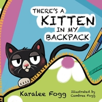 There's a Kitten in My Backpack B0F9R455D4 Book Cover