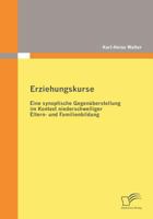 Erziehungskurse: Eine Synoptische Gegen Berstellung Im Kontext Niederschwelliger Eltern- Und Familienbildung 3836678675 Book Cover