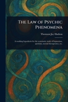 The Law of Psychic Phenomena 1023419645 Book Cover
