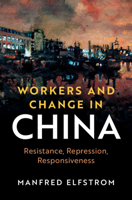 Workers and Change in China: Resistance, Repression, Responsiveness 1108831109 Book Cover