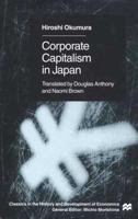 Corporate Capitalism in Japan (Classics in the History and development of Economics) 0333575326 Book Cover