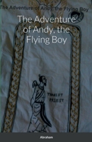 The Adventure of Andy, the Flying Boy 1471049426 Book Cover