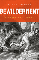 Bewilderment: A Spiritual Guide 1786226472 Book Cover