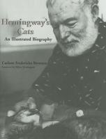 Hemingway's Cats: An Illustrated Biography 1561649627 Book Cover