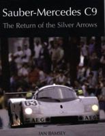 Sauber-Mercedes C9: The Return of the Silver Arrows 186126836X Book Cover