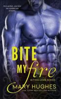 Bite My Fire 1981289852 Book Cover