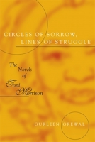 Circles of Sorrow, Lines of Struggle: The Novels of Toni Morrison (Southern Literary Studies)