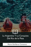 La Argentina Y La Conquista Del Rio de la Plata 1981253262 Book Cover