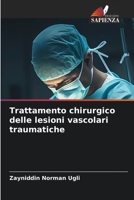 Trattamento chirurgico delle lesioni vascolari traumatiche (Italian Edition) 6209902308 Book Cover