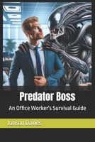 Predator Boss: An Office Worker's Survival Guide B0H11BF8WS Book Cover