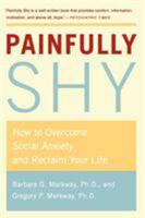 Painfully Shy: How to Overcome Social Anxiety and Reclaim Your Life 0312316232 Book Cover