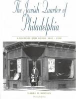 Jewish Quarter of Philadelphia: A History & Guide 1881-1930 096698840X Book Cover