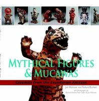 Mythical Figures & Mucawas: Ceramics from the Ecuadorian Amazon 1312645679 Book Cover