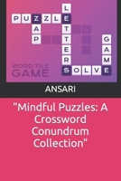 "Mindful Puzzles: A Crossword Conundrum Collection" B0CTKFH1WF Book Cover