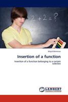 Insertion of a function: Insertion of a function belonging to a certain subclass 3847335693 Book Cover