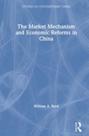 The Market Mechanism and Economic Reforms in China (Studies on Contemporary China) 0873327195 Book Cover