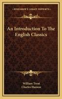 An Introduction to the English Classics 1163279048 Book Cover