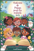 Histoires de Pâques pour enfants 2025: 21 histoires pleines de foi, de gentillesse, de foi et de joie (French Edition) B0F3N6LZG7 Book Cover