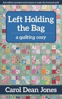 Left Holding the Bag: A Quilting Cozy 1617457345 Book Cover