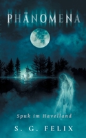 Phänomena: Spuk im Havelland (German Edition) 3750426880 Book Cover