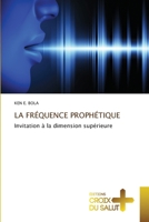 La Fréquence Prophétique (French Edition) 6137374297 Book Cover