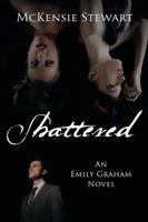 Shattered: An Emily Graham Novel 0578185717 Book Cover