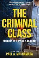 The Criminal Class: Memoir of a Prison Teacher 1922765309 Book Cover