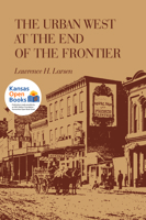 The Urban West at the End of the Frontier 0700631615 Book Cover