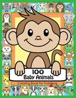 100 Baby Animals Coloring Book for Toddlers B09GJKMWX5 Book Cover