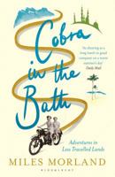 Cobra in the Bath: Adventures in Less Travelled Lands 1408863677 Book Cover