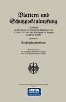 Blattern Und Schutzpockenimpfung: Denkschrift Zur Beurteilung Des Nutzens Des Impfgesetzes Vom 8. April 1874 Und Zur Wurdigung Der Dagegen Gerichteten Angriffe 3642906109 Book Cover