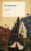 The Reformation: Print, Princes and the Price of a Divided Church B0HG97Y5G3 Book Cover