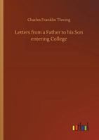 Letters From a Father to His Son Entering College 1499698062 Book Cover