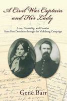 A Civil War Captain and His Lady: Love, Courtship, and Combat from Fort Donelson Through the Vicksburg Campaign 1611214432 Book Cover