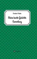 Meine Bunte Gedichte Sammlung 3347338200 Book Cover