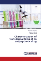 Characterization of transdermal films of an antipsychotic drug 3659480835 Book Cover
