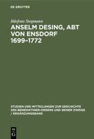 Anselm Desing, Abt von Ensdorf 1699-1772 (German Edition) 3486759787 Book Cover