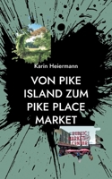 Von Pike Island zum Pike Place Market: Tagebuch einer Mietwagenrundreise von Minneapolis nach Seattle (German Edition) 3695706376 Book Cover