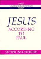 Jesus according to Paul (Understanding Jesus Today) 0521458242 Book Cover