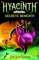 Hyacinth and the Secrets Beneath 0399553177 Book Cover