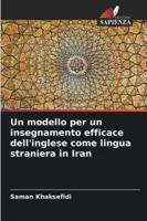 Un modello per un insegnamento efficace dell'inglese come lingua straniera in Iran (Italian Edition) 6202467754 Book Cover