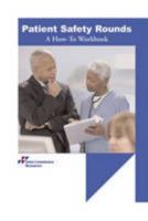 Patient Safety Rounds: A How-To Workbook 1599402793 Book Cover