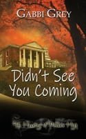 Didn't See You Coming (The Haunting of Pinedale High) 1509259422 Book Cover