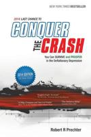 2014: Last Chance to Conquer The Crash: You Can SURVIVE and PROSPER in the Deflationary Depression 161604067X Book Cover