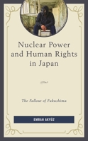 Nuclear Power and Human Rights in Japan : The Fallout of Fukushima 1793637814 Book Cover