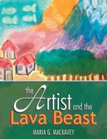 The Artist and the Lava Beast 1481720783 Book Cover