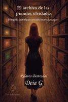 El archivo de las grandes olvidadas: El legado que el patriarcado intentó apagar (Spanish Edition) B0GJP2QYMS Book Cover